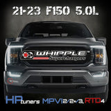 2021-2023 F150 5.0 - Forced Induction Tune for HP Tuners - MPVI2 and RTD4 though newer devices - Whipple Stage 2 Superchargers
